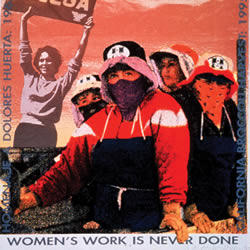 Homenaje a Dolores Huerta: Women's Work is Never Done